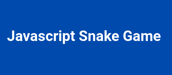 JavaScript 贪吃蛇游戏